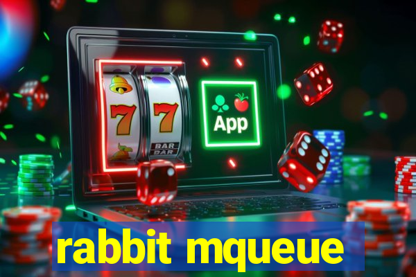 rabbit mqueue