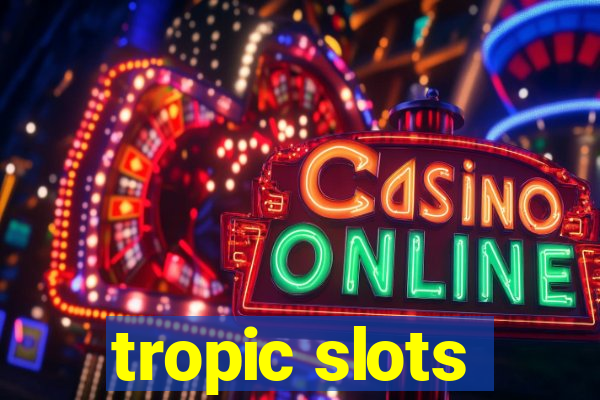 tropic slots