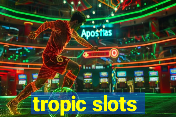 tropic slots