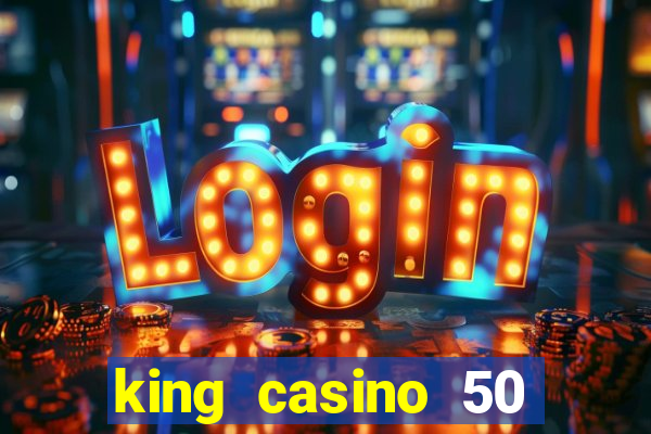 king casino 50 free spins