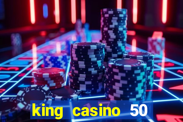 king casino 50 free spins