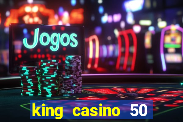 king casino 50 free spins