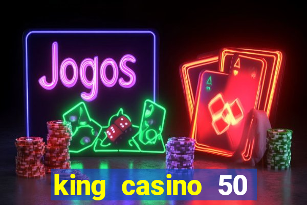 king casino 50 free spins