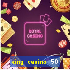 king casino 50 free spins