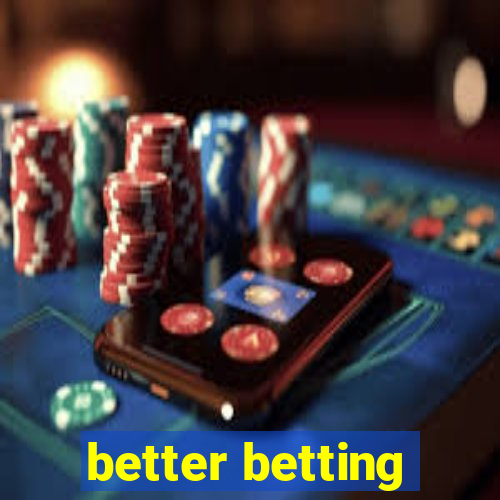 better betting