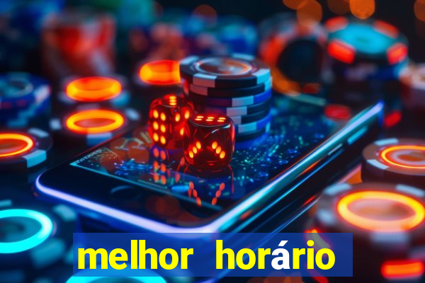 melhor horário para jogar fortune tiger de madrugada 2024