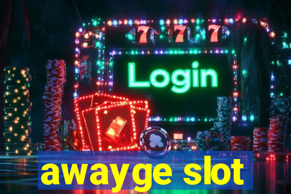 awayge slot