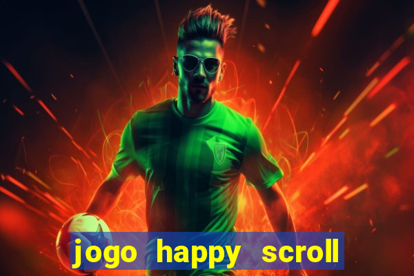 jogo happy scroll slot paga mesmo