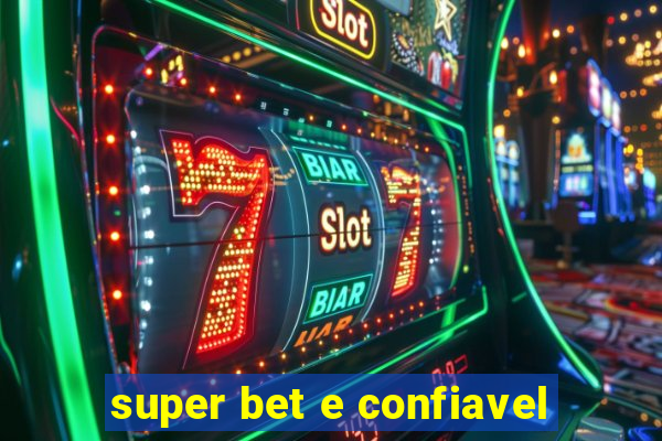 super bet e confiavel