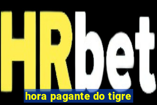 hora pagante do tigre