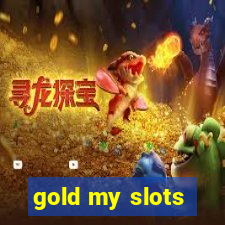 gold my slots