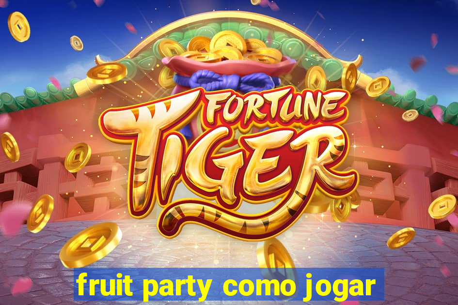 fruit party como jogar