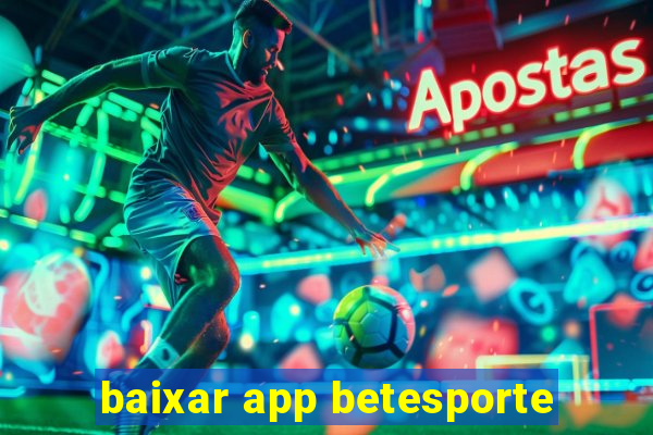 baixar app betesporte