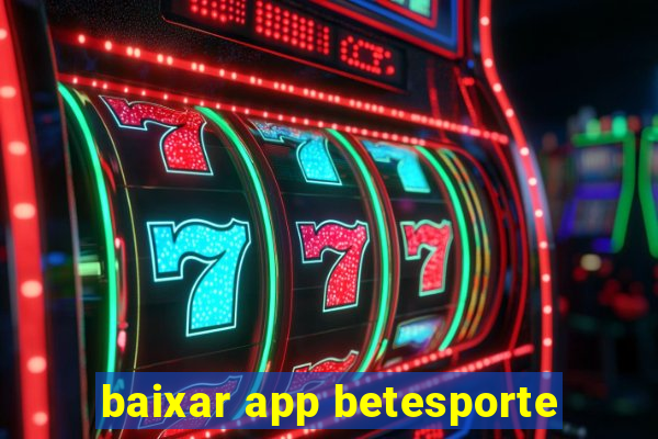 baixar app betesporte