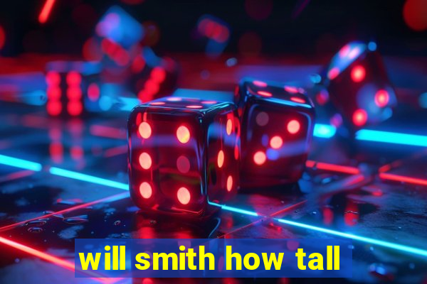 will smith how tall