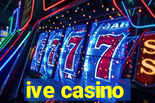 ive casino