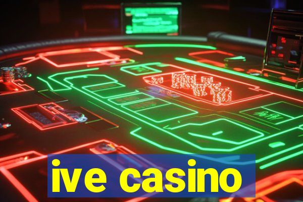 ive casino