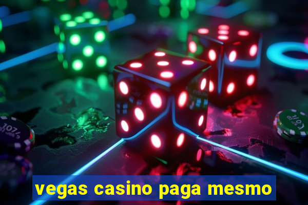 vegas casino paga mesmo