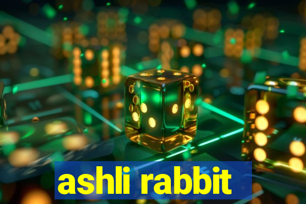 ashli rabbit