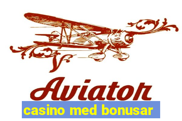 casino med bonusar