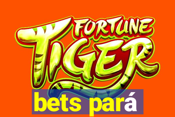 bets pará