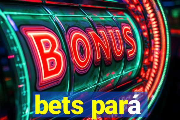 bets pará