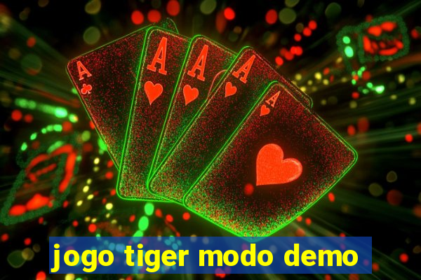 jogo tiger modo demo