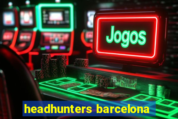 headhunters barcelona