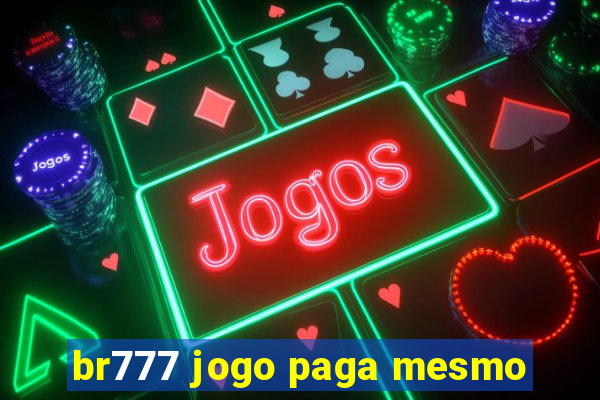 br777 jogo paga mesmo