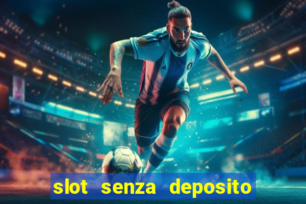 slot senza deposito con bonus