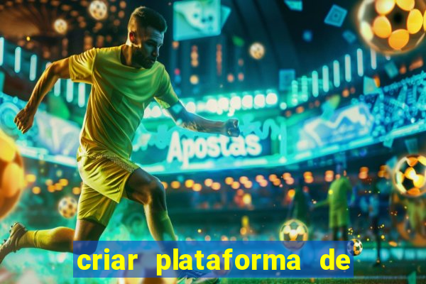 criar plataforma de jogos slots