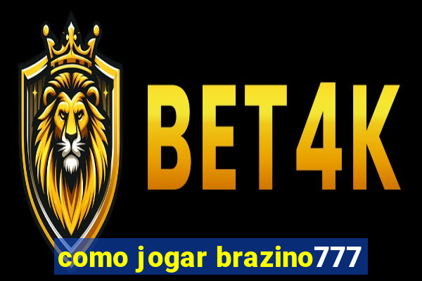 como jogar brazino777