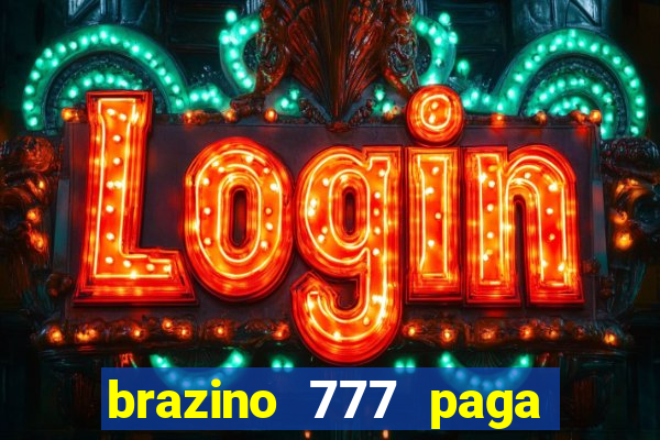 brazino 777 paga de verdade