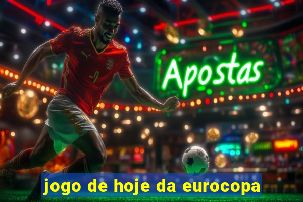 jogo de hoje da eurocopa