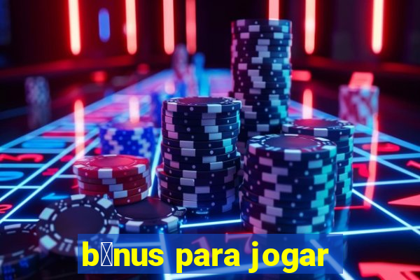 b么nus para jogar