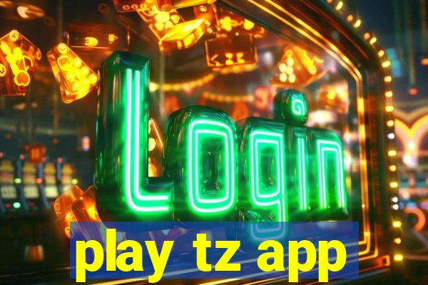 play tz app