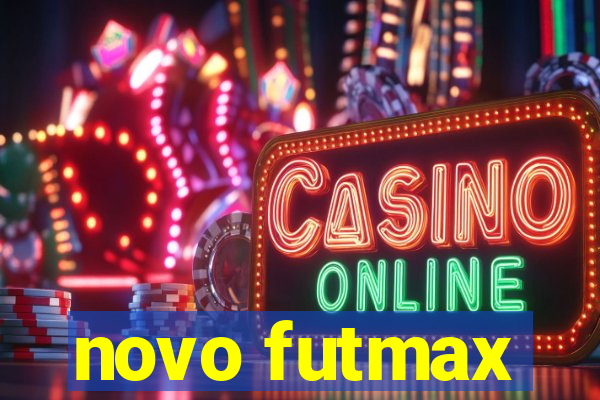 novo futmax