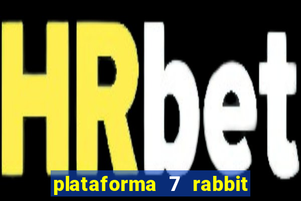 plataforma 7 rabbit paga mesmo