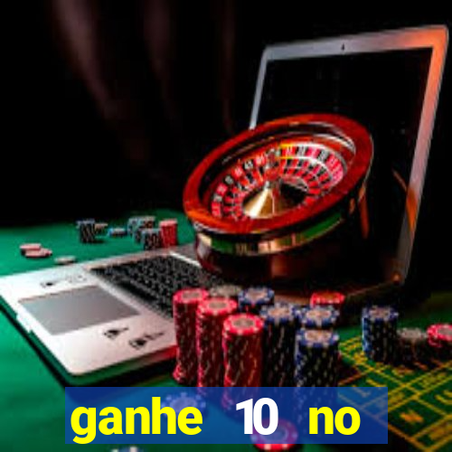 ganhe 10 no cadastro bet