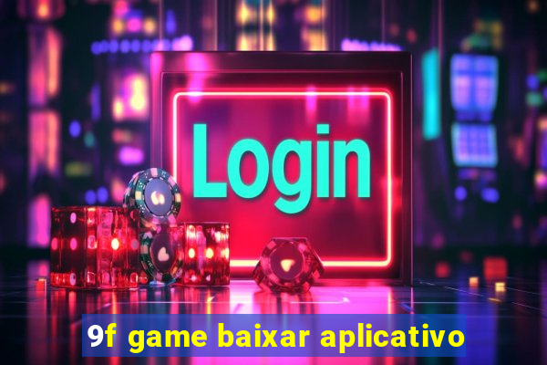 9f game baixar aplicativo