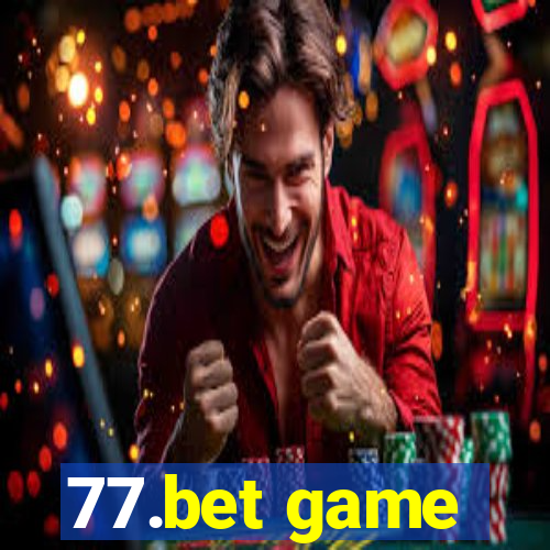 77.bet game