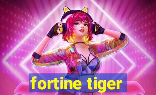 fortine tiger