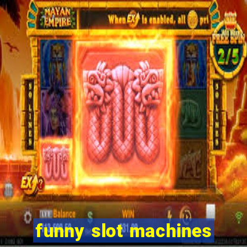 funny slot machines