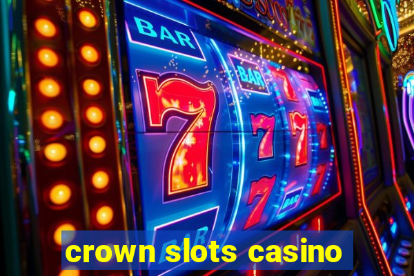 crown slots casino