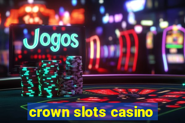 crown slots casino