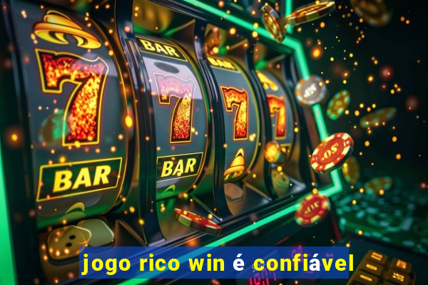 jogo rico win é confiável