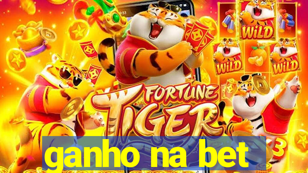 ganho na bet