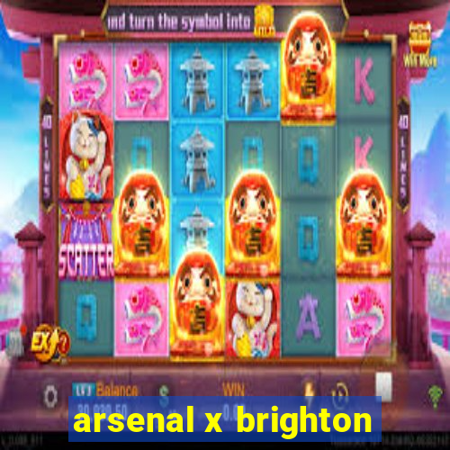 arsenal x brighton