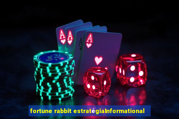 fortune rabbit estratégiaInformational