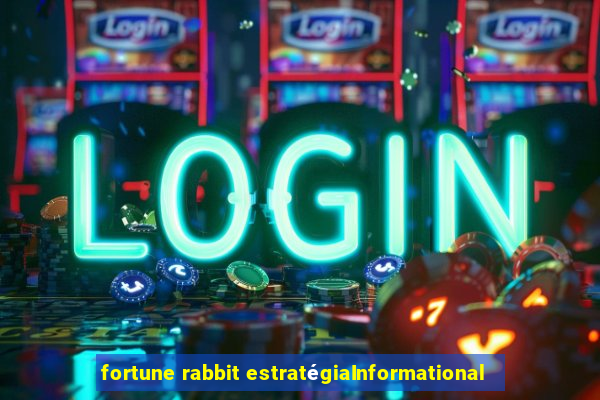 fortune rabbit estratégiaInformational